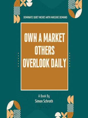 cover image of Own a Market Others Overlook Daily